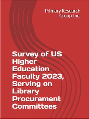 cover image of Survey of US Higher Education Faculty 2023: Serving on Library Procurement Committees